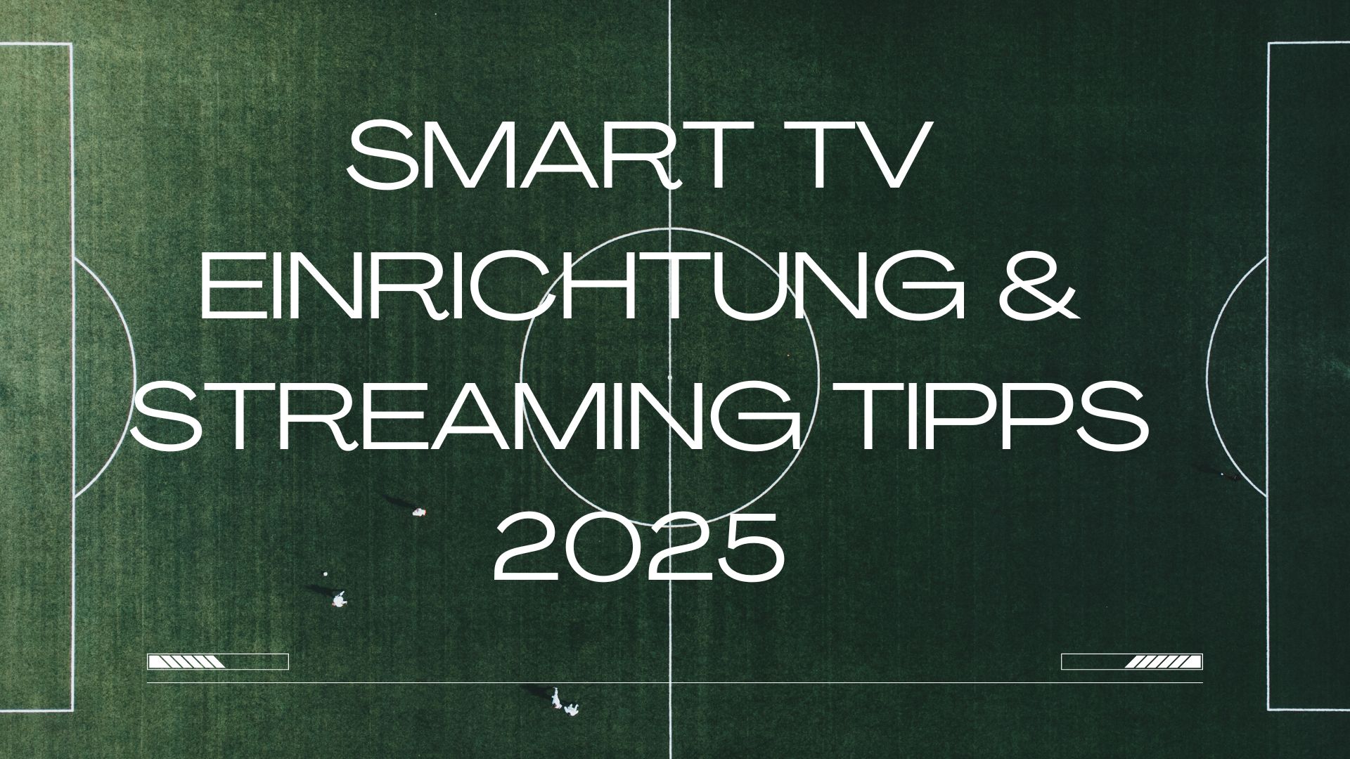 Smart TV Einrichtung 2025 – Streaming richtig einstellen
